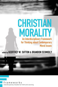 Title: Christian Morality, Author: Geoffrey W Sutton