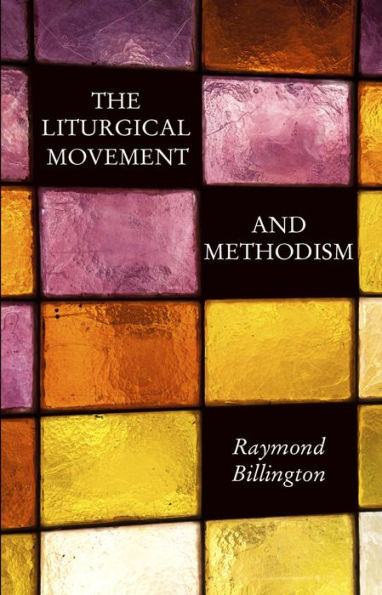 The Liturgical Movement and Methodism