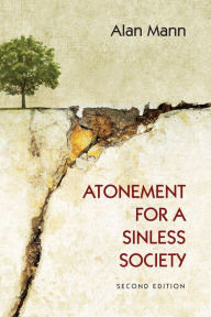 Title: Atonement for a Sinless Society: Second Edition, Author: Alan Mann