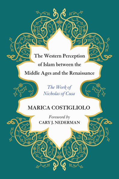 The Western Perception of Islam between the Middle Ages and the Renaissance: The Work of Nicholas of Cusa
