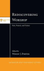 Rediscovering Worship: Past, Present, and Future