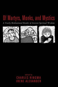 Title: Of Martyrs, Monks, and Mystics, Author: Charles Ringma