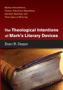 The Theological Intentions of Mark's Literary Devices: Markan Intercalations, Frames, Allusionary Repetitions, Narrative Surprises, and Three Types of Mirroring