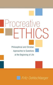 Title: Procreative Ethics, Author: Fritz Oehlschlaeger