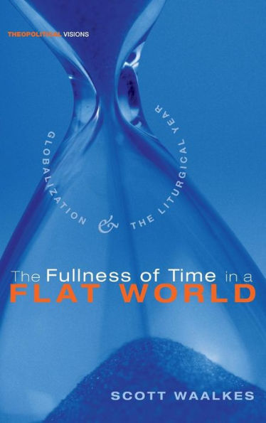 The Fullness of Time in a Flat World