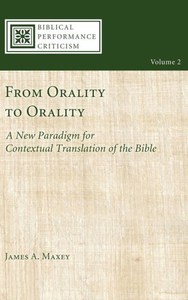 From Orality to Orality: A New Paradigm for Contextual Translation of the Bible