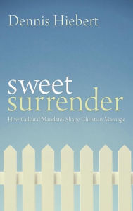 Title: Sweet Surrender, Author: Dennis Hiebert