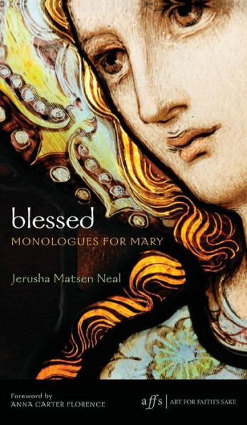 Blessed: Monologues for Mary
