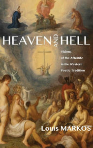 Title: Heaven and Hell, Author: Louis Markos