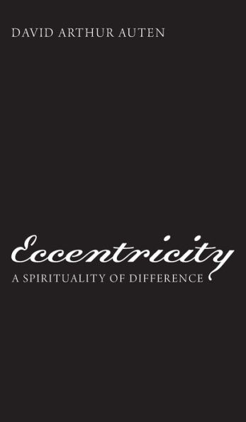 Eccentricity: A Spirituality of Difference
