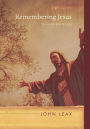 Remembering Jesus: Sonnets and Songs