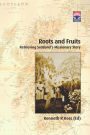 Roots and Fruit: Retrieving Scotland's Missionary Story