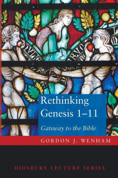 Rethinking Genesis 1-11