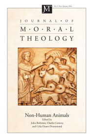 Title: Journal of Moral Theology, Volume 3, Number 2: Non-Human Animals, Author: John Berkman