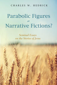 Title: Parabolic Figures or Narrative Fictions?, Author: Charles W Hedrick