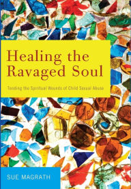 Title: Healing the Ravaged Soul, Author: Sue Magrath