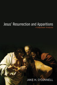 Title: Jesus' Resurrection and Apparitions: A Bayesian Analysis, Author: Jake O'Connell