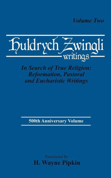 Search of True Religion: Reformation, Pastoral, and Eucharistic Writings