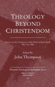 Title: Theology Beyond Christendom, Author: John Thompson