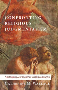 Title: Confronting Religious Judgmentalism, Author: Catherine M Wallace