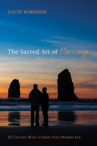 Title: The Sacred Art of Marriage, Author: David Robinson
