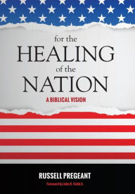 Title: For the Healing of the Nation, Author: Russell Pregeant