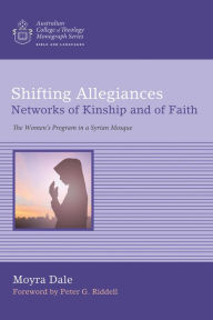 Title: Shifting Allegiances: Networks of Kinship and of Faith: The Womenn, Author: Moyra Dale