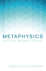 Title: Metaphysics and the Modern World, Author: Donald Phillip Verene