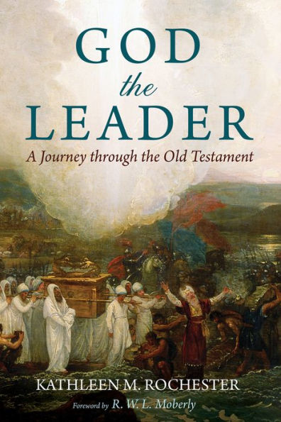 God the Leader: A Journey through the Old Testament