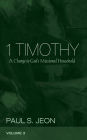 1 Timothy, Volume 3: A Charge to God's Missional Household