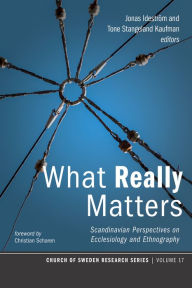 Title: What Really Matters: Scandinavian Perspectives on Ecclesiology and Ethnography, Author: Jonas Ideström