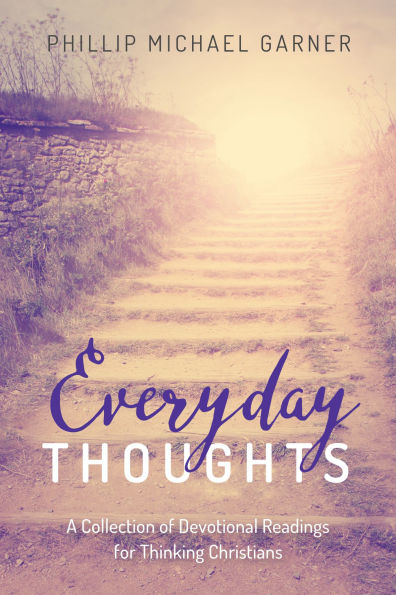 Everyday Thoughts: A Collection of Devotional Readings for Thinking Christians