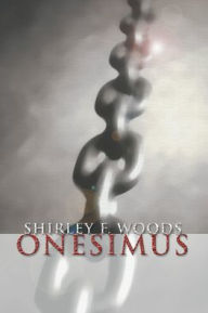 Title: Onesimus, Author: Shirley F Woods