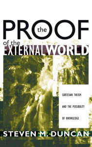 Title: The Proof of the External World, Author: Steven M Duncan