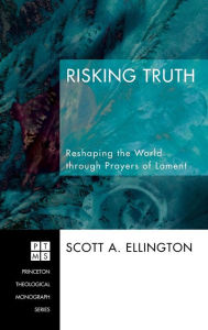 Title: Risking Truth, Author: Scott A Ellington