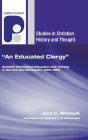 An Educated Clergy: Scottish Theological Education and Training in the Kirk and Secession, 1560-1850