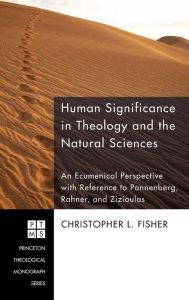 Title: Human Significance in Theology and the Natural Sciences, Author: Christopher L Fisher