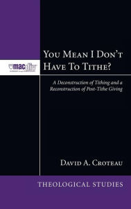 Title: You Mean I Don't Have to Tithe?, Author: David A Croteau