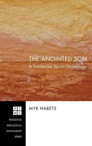 Title: The Anointed Son, Author: Myk Habets