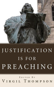 Title: Justification Is for Preaching, Author: Virgil Thompson