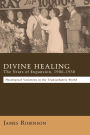 Divine Healing: The Years of Expansion, 1906-1930