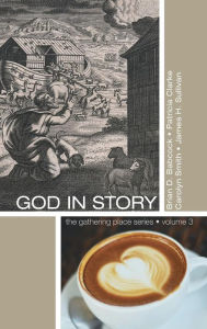 Title: God in Story, Author: Brian D Babcock