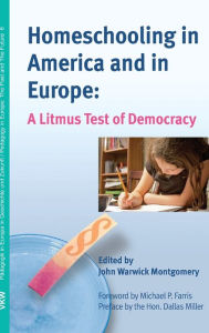 Title: Homeschooling in America and in Europe, Author: John Warwick Montgomery