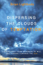 Dispersing the Clouds of Temptation: Turning Away from Weakness of Will and Turning towards the Sun