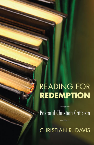 Reading for Redemption: Practical Christian Criticism