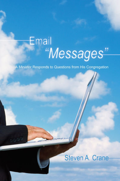 Email Messages: A Minister Responds to Questions from His Congregation