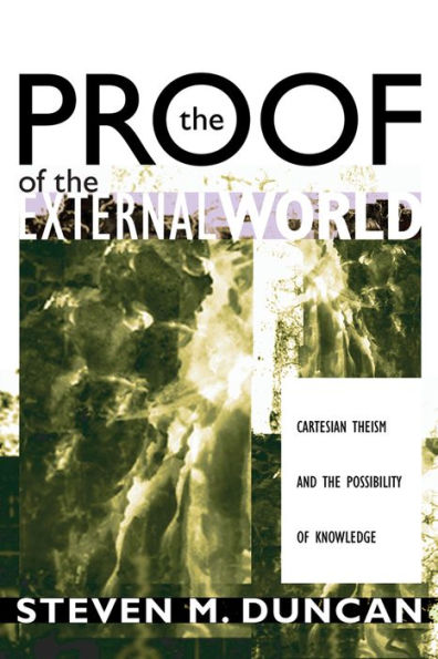 The Proof of the External World: Cartesian Theism and the Possibility of Knowledge