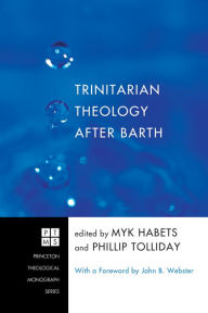 Title: Trinitarian Theology after Barth, Author: Myk Habets