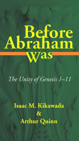 Before Abraham Was: The Unity of Genesis 1-11