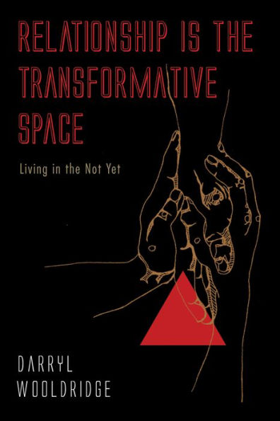 Relationship Is the Transformative Space